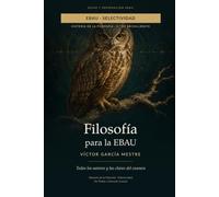 Filosofía para la EBAU: Todos los autores y las claves del examen · Historia de la Filosofía (Selectividad)