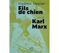 Fils de chien suivi de Karl Marx