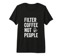 Filter Coffee Not People Anti Racism Anti Cancel Culture Premium T-Shirt