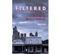 Filtered: Coffee, the Café and the 21st-Century City