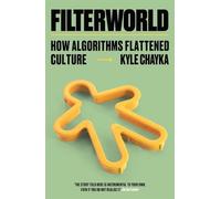 Filterworld: How Algorithms Flattened Culture
