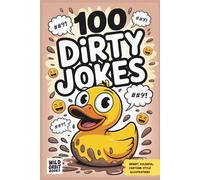 Filthy & Fabulous: 100+ Funniest Dirty Jokes for Adults: A Hilarious Collection of Adult Jokes, Perfect for Parties and Guaranteed Laughs - Way Better Than Your Dad's Jokes! (Funny Joke Books)