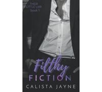 Filthy Fiction: 1 (Their Little Liar)