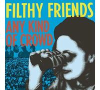 Filthy Friends - Any Kind Of Crowd (7") [7" VINYL]