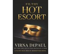 Filthy Hot Escort: A Billionaire Escort Secret Identity Romance (Filthy Rich Men of Manhattan)