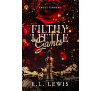 Filthy Little Games (Sweet Sinners)