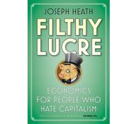 Filthy Lucre: Economics for People Who Hate Capitalism