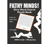 Filthy Mind dirty word search puzzle: Large Print Dirty Word Search for Adults - 100 Naughty Puzzles, 4000 Raunchy Words, Sexy, Rude & Funny Brain Teasers | Adult Humor Activity Book for Men & Women