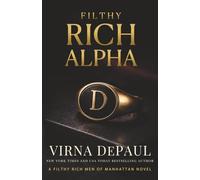 Filthy Rich Alpha: A Workplace Billionaire Power Romance (Filthy Rich Men of Manhattan)