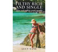 Filthy Rich And Single: A Fun And Explicit Erotic Novella (Fun and Filthy Standalones)