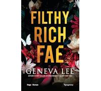 Filthy Rich Fae - Tome 01: Filthy Rich Fae Tome 1