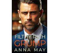 Filthy Rich Grump: A Billionaire Surprise Baby Romance (Billionaires’ Games)