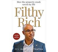 Filthy Rich: How the Property Crash Saved my Life