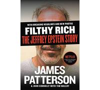 Filthy Rich: The Jeffrey Epstein Story: 2 (James Patterson True Crime)