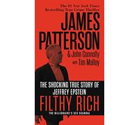 Filthy Rich: The Jeffrey Epstein Story (James Patterson True Crime, 1)