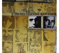 Filthy Thieving Bastards - Our Fathers Sent Us [Vinyl LP] [VINYL]