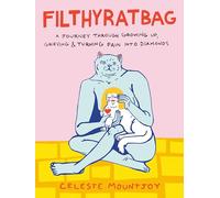 Filthyratbag: A Journey Through Growing Up, Grieving & Turning Pain Into Diamonds