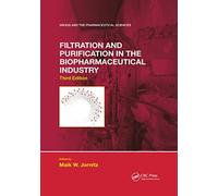 Filtration and Purification in the Biopharmaceutical Industry, Third Edition (Drugs and the Pharmaceutical Sciences)