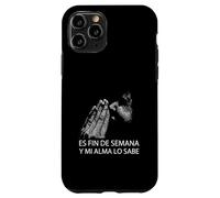 Fin De Semana Y Mi Alma Lo Sabe Frase Divertida Humor Case for iPhone 11 Pro