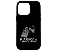 Fin De Semana Y Mi Alma Lo Sabe Frase Divertida Humor Case for iPhone 14 Pro Max