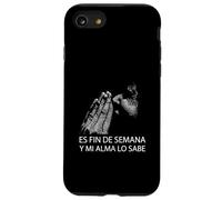 Fin De Semana Y Mi Alma Lo Sabe Frase Divertida Humor Case for iPhone SE (2020) / 7/8