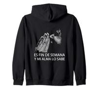 Fin De Semana Y Mi Alma Lo Sabe Frase Divertida Humor Zip Hoodie