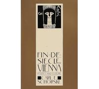 Fin-De-Siecle Vienna: Politics and Culture