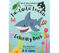 Fin-tastic Friends Coloring book (West Wing Wonders)