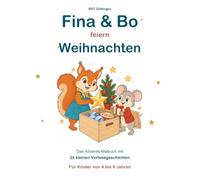 Fina & Bo feiern Weihnachten: Das Advents-Malbuch mit 24 kleinen Vorlesegeschichten - Für Kinder von 4 bis 6 Jahren