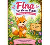 Fina der kleine Fuchs: Ein Ausmalbuch, das Selbstsicherheit und Selbstvertrauen fördert