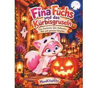 Fina Fuchs und das Kürbisgruseln: Eine Geschichte über Halloween, Mut und genaues Hinsehen