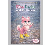 Fina Fuchs und die Pfützen: Was man an einem Regentag über Rücksicht lernen kann.