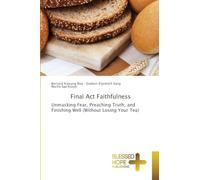 Final Act Faithfulness: Unmasking Fear, Preaching Truth, and Finishing Well (Without Losing Your Tea)