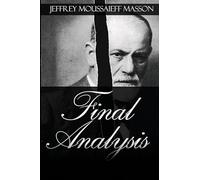 Final Analysis: The Making and Unmaking of a Psychoanalyst