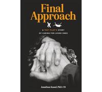 Final Approach: A Test Pilot’s Story of Caring for Loved Ones