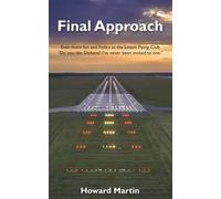 Final Approach: Even more laugh out loud fun and frolics at the Linton Flying Club (The Linton Flying Club Trilogy)