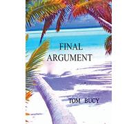 Final Argument: An examination into the murder of Mac and Muff Graham on Palmyra Island and subsequent trial of Stephanie Stearns