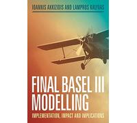Final Basel III Modelling: Implementation, Impact and Implications