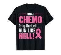 Final Chemo Ring The Bell Run Like Hell! T-Shirt
