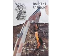 [Final Cut: Bk. 7: The Last Judgement of Barney Thomson] (By: Douglas Lindsay) [published: August, 2009]