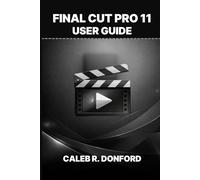 FINAL CUT PRO 11 USER GUIDE