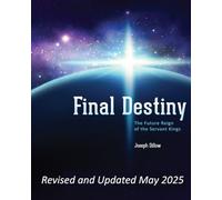 Final Destiny: The Future Reign of the Servant Kings