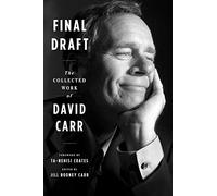 Final Draft: The Collected Work of David Carr