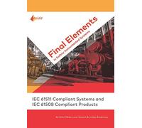 Final Elements in Safety Instrumented Systems - IEC 61511 Compliant Systems and IEC 61508 Compliant Products
