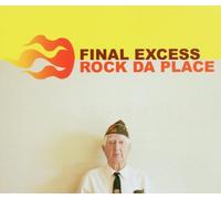 Final Excess - Rock Da Place