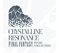 FINAL FANTASY: CRYSTALLINE RESONANCE - FINAL FANTASY PIANO COLL - CD
