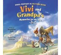 Final Fantasy IX Picture Book: Vivi and Grandpa's Memories for the Sky