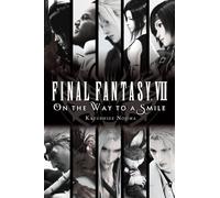 Final Fantasy VII: On the Way to a Smile