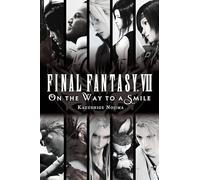 Kazushige Nojima - Final Fantasy VII: On the Way to a Smile - Yen Press