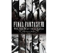 Kazushige Nojima - Final Fantasy VII: On the Way to a Smile - Yen Press